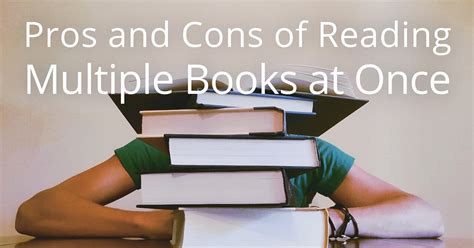 how many books to read at once: a discussion on the benefits and challenges of reading multiple books simultaneously